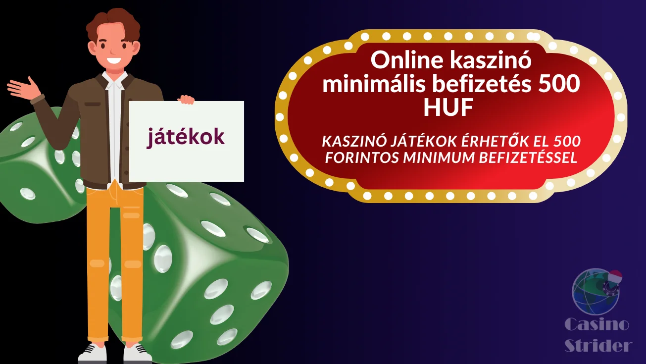 kaszinó játékok érhetők el 500 forintos minimum befizetéssel