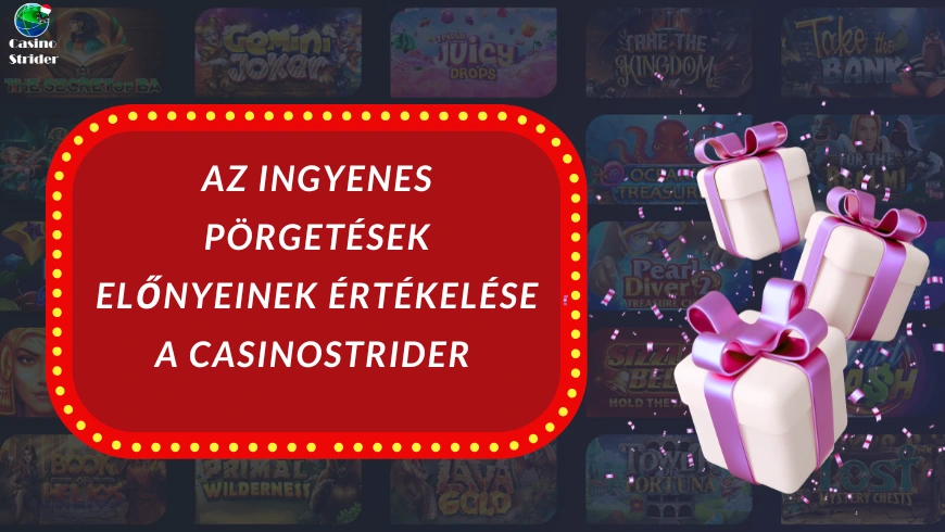 Az ingyenes pörgetések előnyeinek értékelése a CasinoStrider