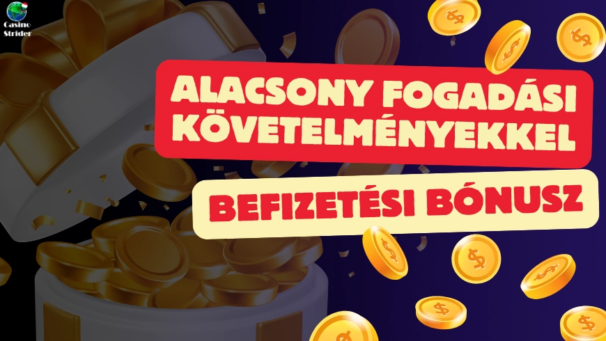 Alacsony fogadási követelményekkel rendelkező befizetési bónusz