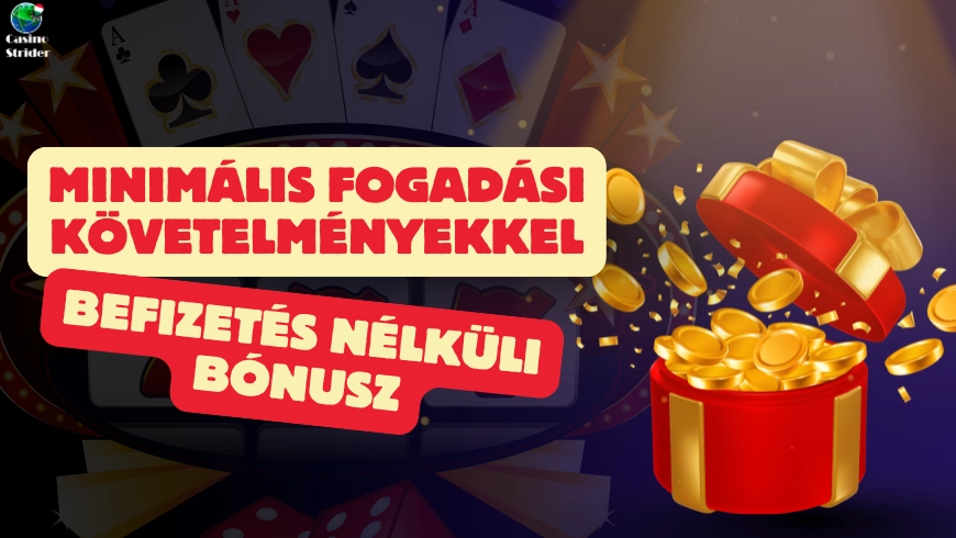 Befizetés nélküli bónusz minimális fogadási követelményekkel