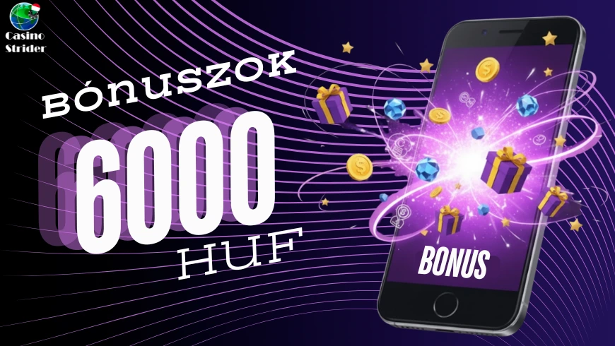 Bónuszok 6000 huf