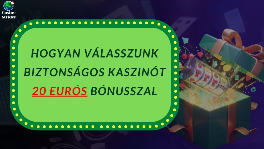 Hogyan válasszunk biztonságos kaszinót 20 eurós bónusszal